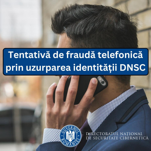 Alerta: Atacuri frauduloase sub masca DNSC in Romania